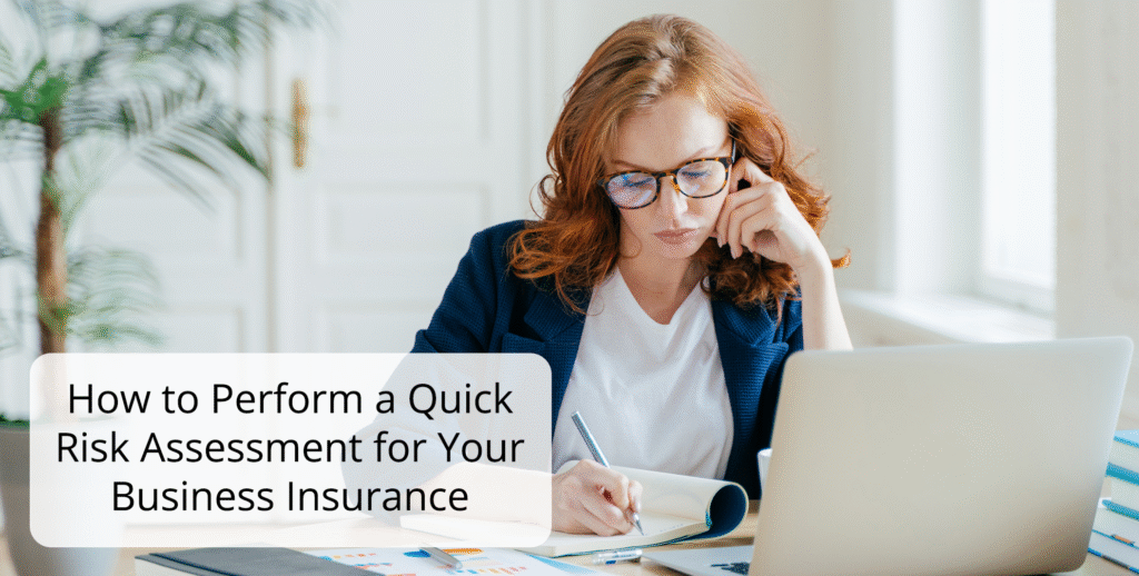How to Perform a Quick Risk Assessment for Your Business Insurance